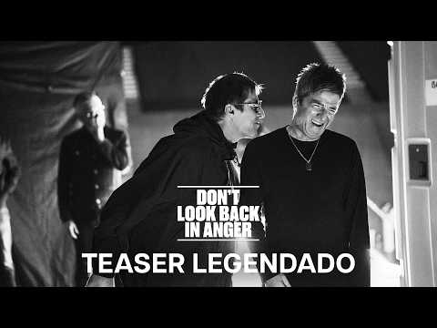 Oasis – Don’t Look Back In Anger | Teaser Oficial