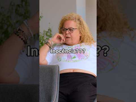 Inocente? Não. Inocência.
