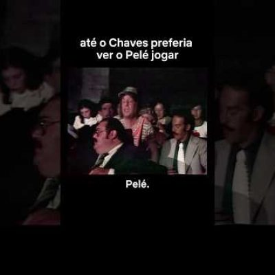 CHAVES: O MAIOR FÃ DO PELÉ